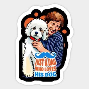 Just a Dog Dad Who Loves His Dog Sticker